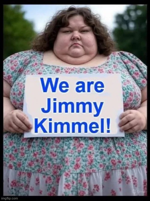 It looks like the whole fan club showed up! | image tagged in jimmy kimmel,fat lady,we are not the same,lol,joke | made w/ Imgflip meme maker