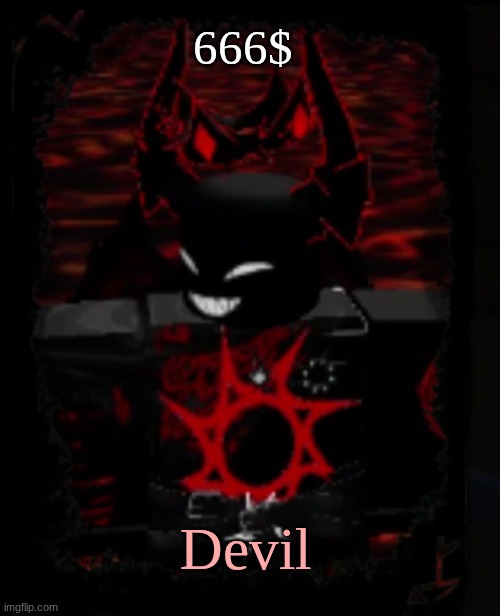 Here's a skin for Spawn (suggestion by Bluebarrier) | 666$; Devil | image tagged in forsaken,roblox | made w/ Imgflip meme maker