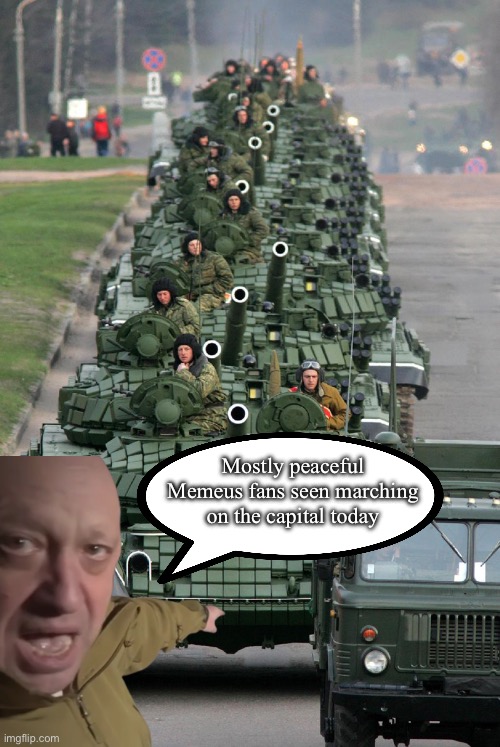 Fak_u_lol! Шойгу! Герасимов! Where is the ammunition?! We have a 70% shortage! Look at them! | Mostly peaceful Memeus fans seen marching on the capital today | image tagged in russian tank parade 3 | made w/ Imgflip meme maker