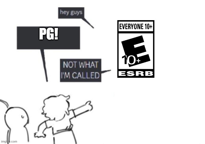"In South Korea, Minecraft is rated R." moment | PG! | image tagged in hey guys - not what i'm called | made w/ Imgflip meme maker