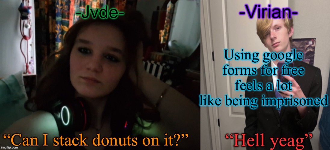 I can only refresh every 30 minutes what the freak | Using google forms for free feels a lot like being imprisoned | image tagged in jvde virian shared temp | made w/ Imgflip meme maker