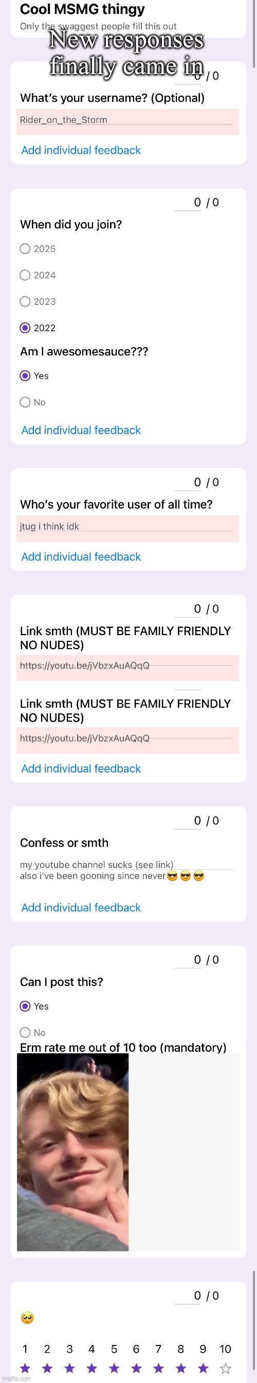FYI y’all I’m probably never doing forms again | New responses finally came in | made w/ Imgflip meme maker
