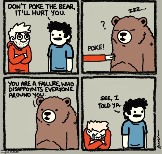 image tagged in bear,poke,hurt,tears,crying,sadness | made w/ Imgflip meme maker