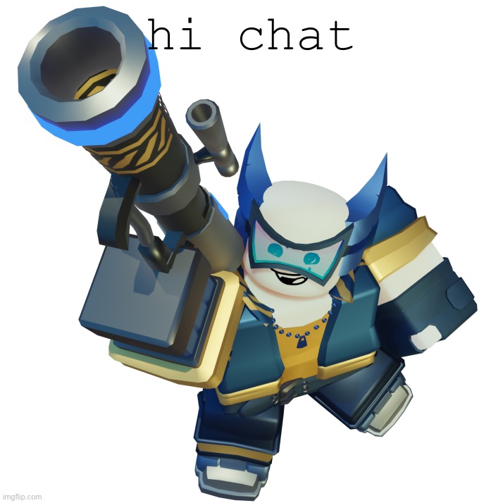 hi chat | made w/ Imgflip meme maker