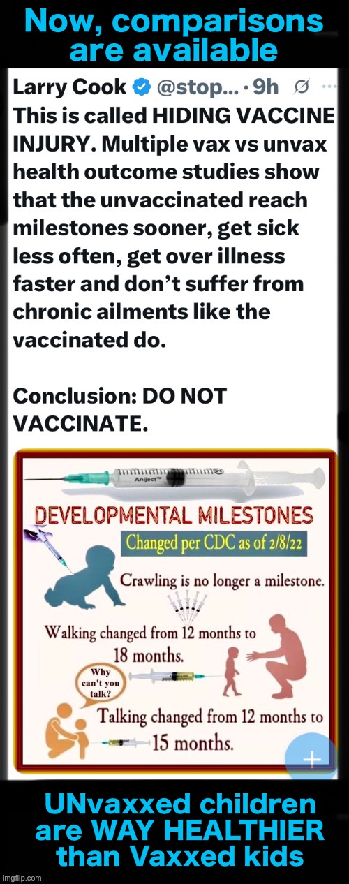 The Truth is Unavoidable | Now, comparisons are available; UNvaxxed children are WAY HEALTHIER than Vaxxed kids | image tagged in memes,all vaccines are poison,dont do it dont harm your kids,its irreversible,fjb voters leftists kissmyass | made w/ Imgflip meme maker
