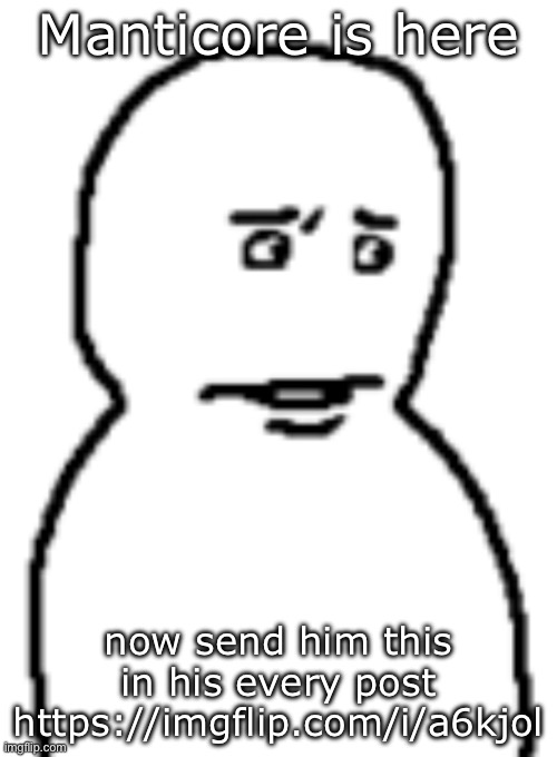 Bro… | Manticore is here; now send him this in his every post https://imgflip.com/i/a6kjol | image tagged in bro | made w/ Imgflip meme maker