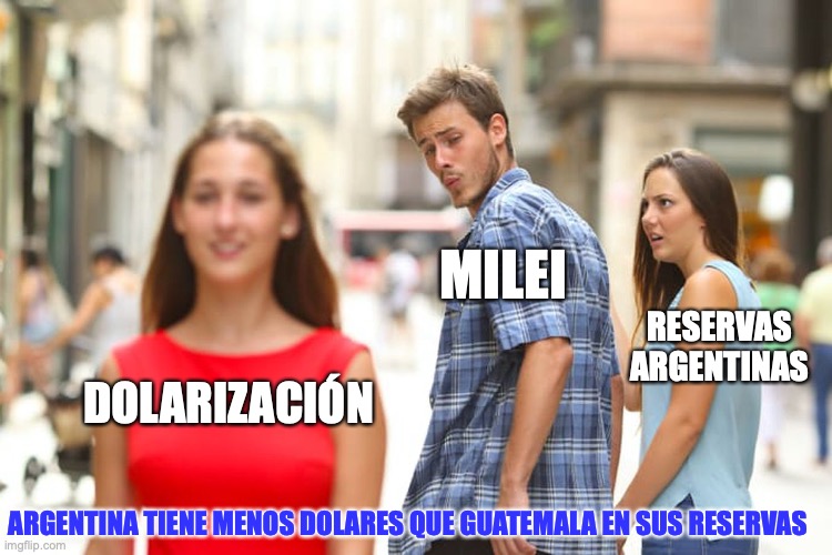 Milei y las reservas argentinas | MILEI; RESERVAS
ARGENTINAS; DOLARIZACIÓN; ARGENTINA TIENE MENOS DOLARES QUE GUATEMALA EN SUS RESERVAS | image tagged in javier milei,argentina,dolarizacion,dollar,peso,derecha | made w/ Imgflip meme maker