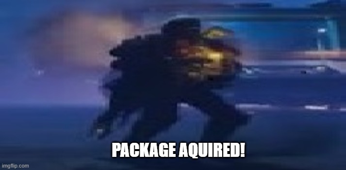 package-aquired | PACKAGE AQUIRED! | image tagged in helldivers2 | made w/ Imgflip meme maker