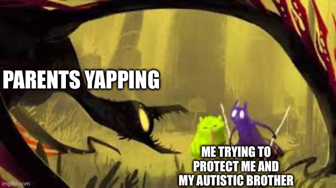 Rain world meme | PARENTS YAPPING; ME TRYING TO PROTECT ME AND MY AUTISTIC BROTHER | image tagged in rain world,rainworld,funny,relatable,why are you reading the tags | made w/ Imgflip meme maker