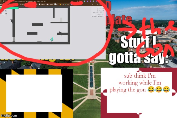 Bigjim998's UMD Announcement temp | sub think I'm working while I'm playing the gon 😂😂😂 | image tagged in bigjim998's umd announcement temp | made w/ Imgflip meme maker