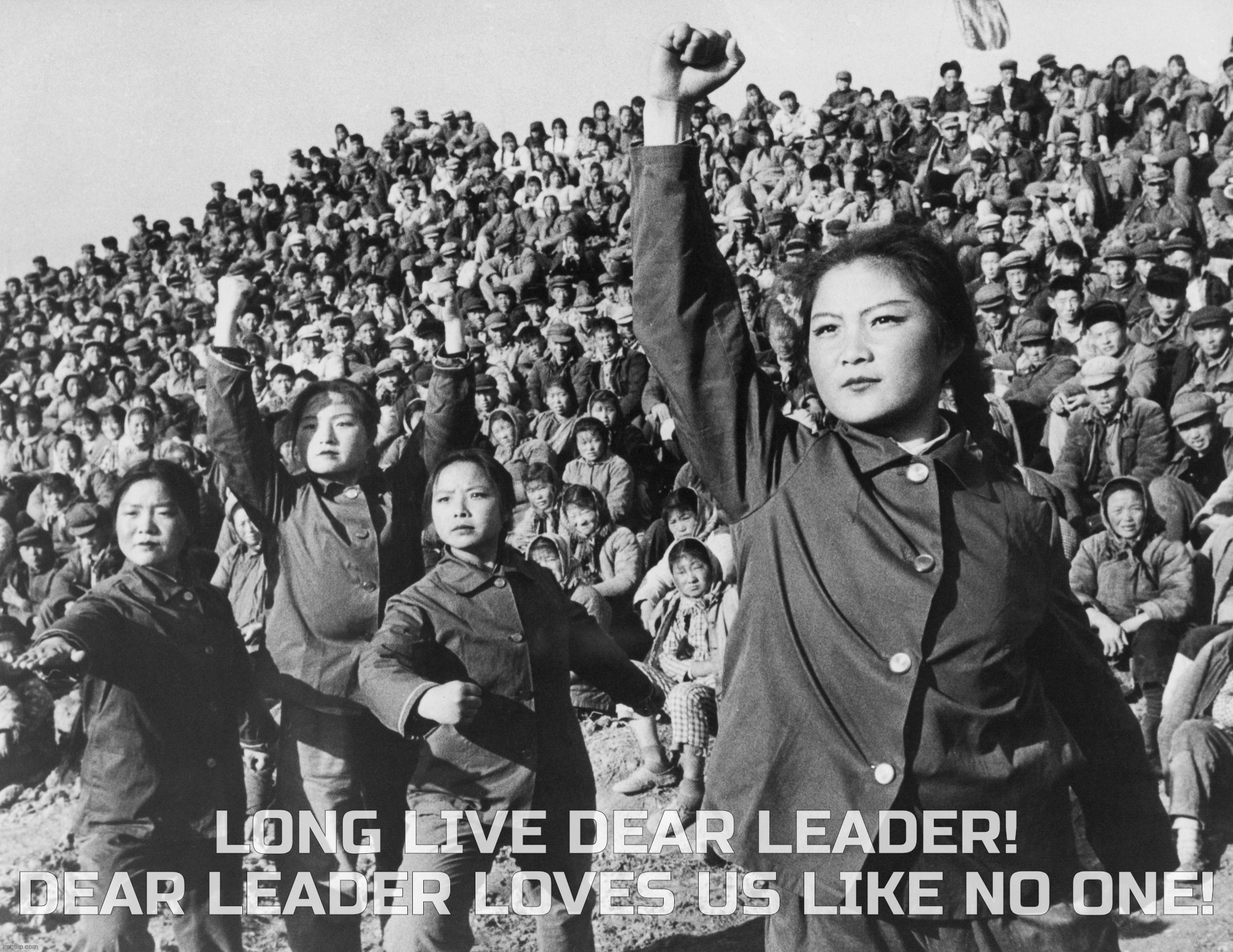 Dear Leader. Because MAGA is not a cult | LONG LIVE DEAR LEADER!
DEAR LEADER LOVES US LIKE NO ONE! | image tagged in chinese cultural revolution template xl | made w/ Imgflip meme maker