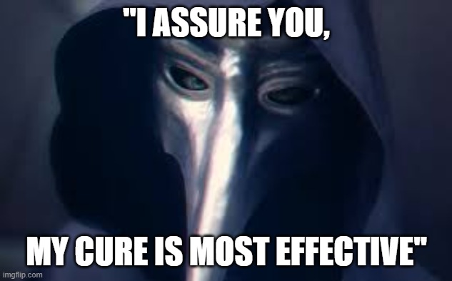 run | "I ASSURE YOU, MY CURE IS MOST EFFECTIVE" | image tagged in scp | made w/ Imgflip meme maker