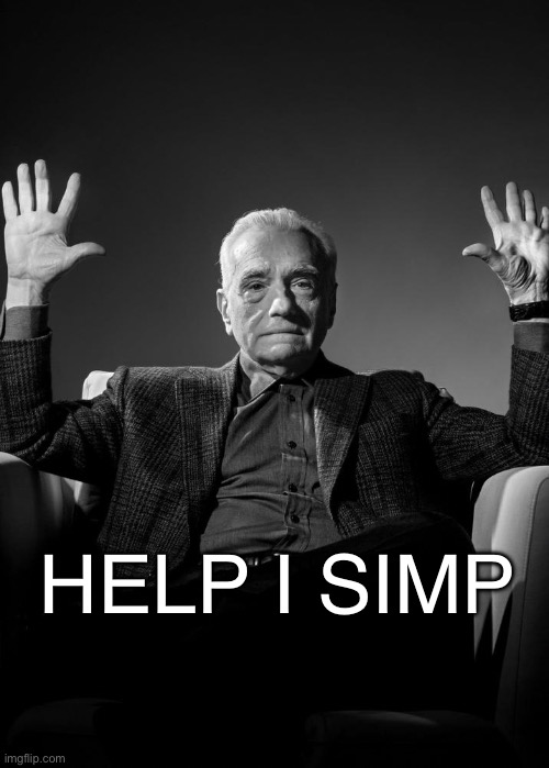 Absolute Cinema Blank | HELP I SIMP | image tagged in absolute cinema blank | made w/ Imgflip meme maker