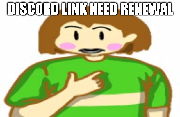 chara funni | DISCORD LINK NEED RENEWAL | image tagged in chara funni | made w/ Imgflip meme maker