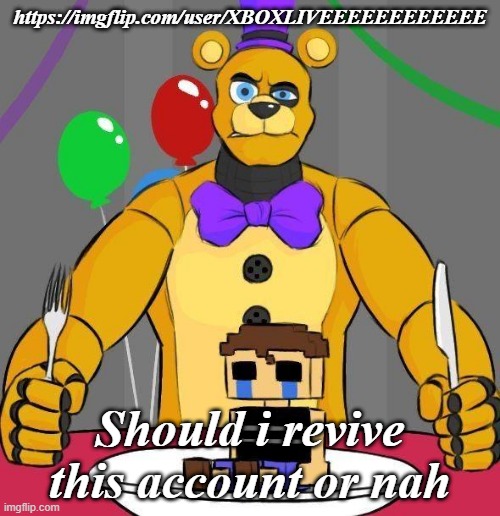 Was that the bite of '25? | https://imgflip.com/user/XBOXLIVEEEEEEEEEEEE; Should i revive this account or nah | image tagged in was that the bite of '25 | made w/ Imgflip meme maker