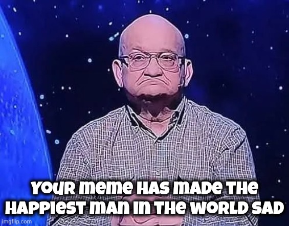 Come on , Man Blank Meme Template