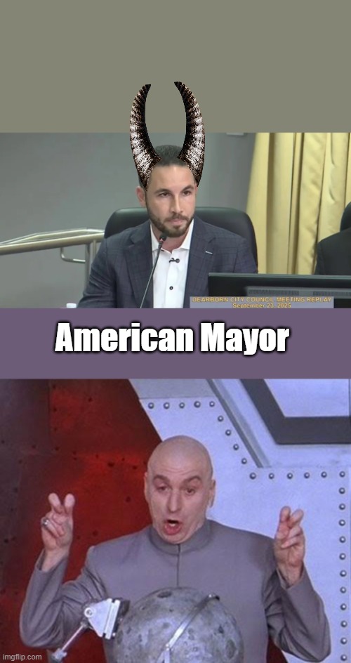 Nice Horns Dude | American Mayor | image tagged in memes,dr evil laser | made w/ Imgflip meme maker