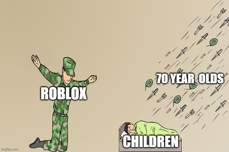 Soldier not protecting child | 70 YEAR  OLDS; ROBLOX; CHILDREN | image tagged in soldier not protecting child | made w/ Imgflip meme maker