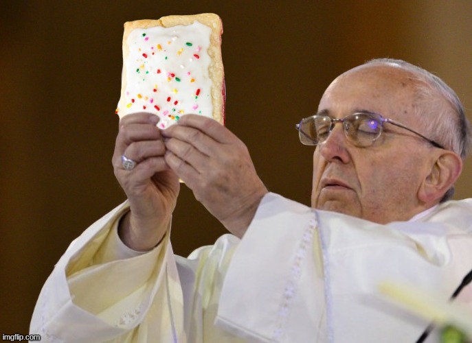 Pope Tart | image tagged in pop tart,pope | made w/ Imgflip meme maker