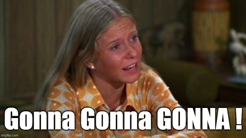 Gonna Gonna GONNA ! | made w/ Imgflip meme maker