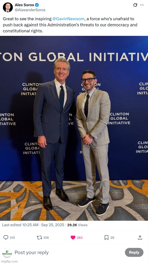 Gavin Newsom,, Bought and Paid For,,, | image tagged in gavin newsom,georgesoros,alex soros,soros,california | made w/ Imgflip meme maker