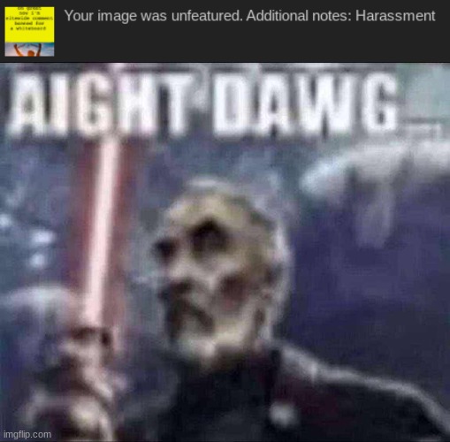 image tagged in aight dawg | made w/ Imgflip meme maker