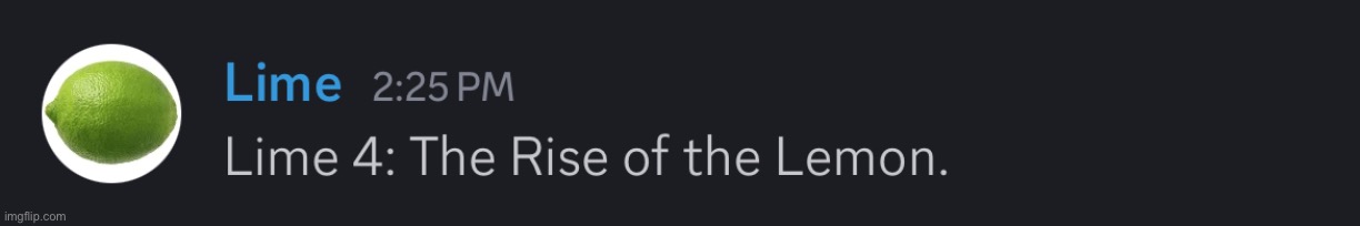 Lime 4 dropped | made w/ Imgflip meme maker