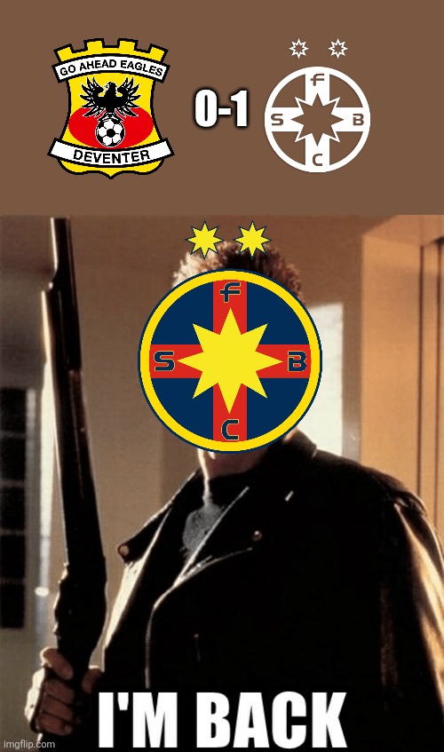 GA Eagles - FCSB 0-1. THE CHAMPIONS OF ROMANIA ARE SOOOO BACK AFTER WORST FORM!!!! YB BERN NEXT? | 0-1 | image tagged in terminator i'm back,go ahead eagles,fcsb,europa league,sports,memes | made w/ Imgflip meme maker