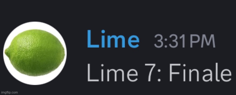 Lime FINALE. | made w/ Imgflip meme maker