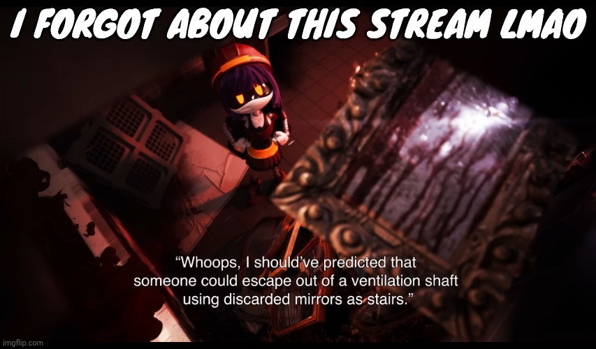 As they say in russian... | I FORGOT ABOUT THIS STREAM LMAO | image tagged in as they say in russian | made w/ Imgflip meme maker