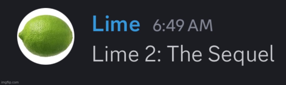 Lime 2: The Sequel | image tagged in lime cinematic universe | made w/ Imgflip meme maker