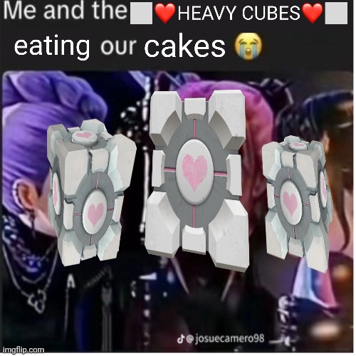me and the heavy cubes eating our cakes | image tagged in portal 2 | made w/ Imgflip meme maker