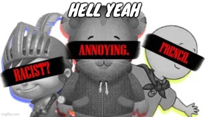 The three horsemen | HELL YEAH | image tagged in the three horsemen | made w/ Imgflip meme maker