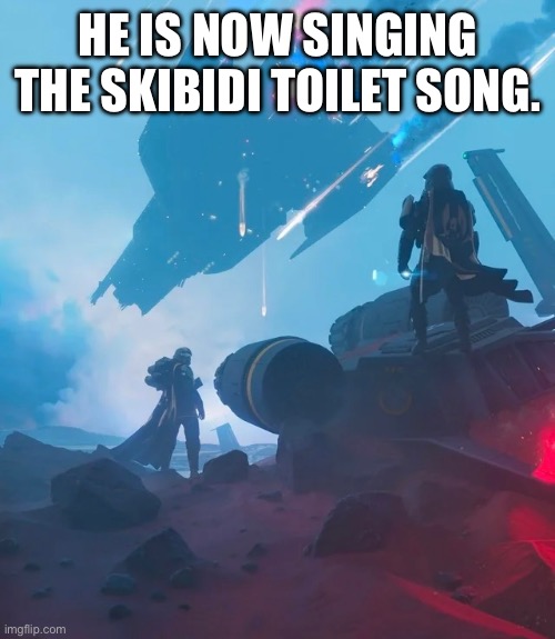 *update* | HE IS NOW SINGING THE SKIBIDI TOILET SONG. | made w/ Imgflip meme maker