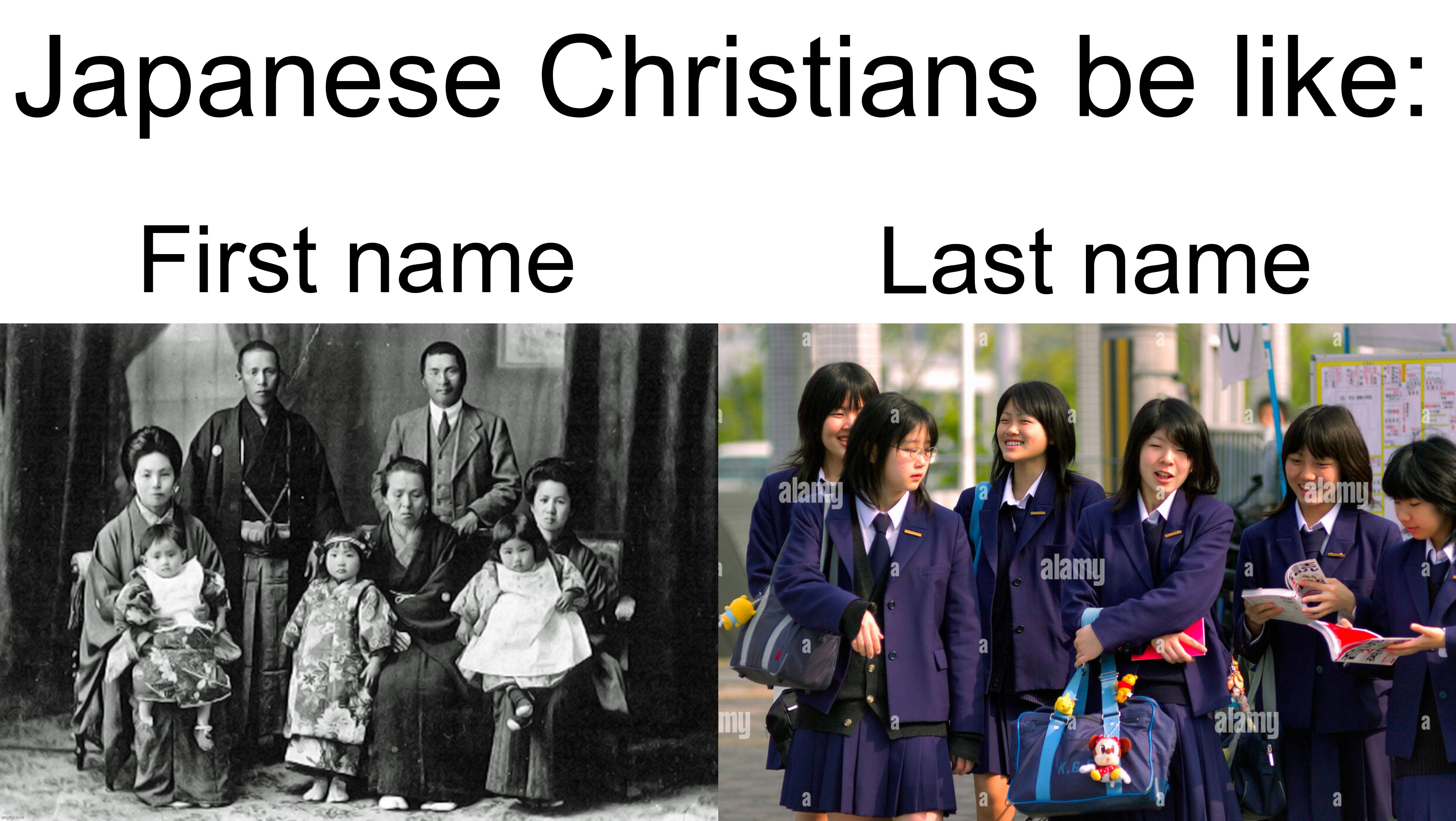 Where Biblical names are commonly used. | Japanese Christians be like:; Last name; First name | image tagged in religion,culture,japan,christianity,name,be like | made w/ Imgflip meme maker