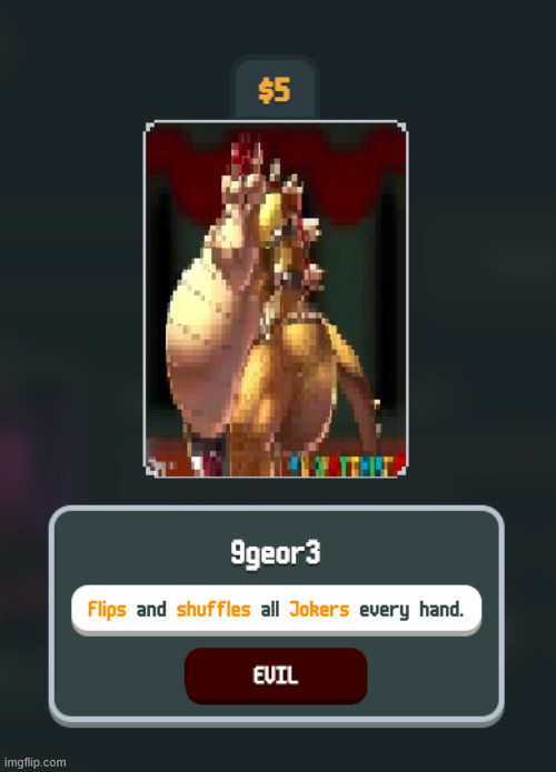 finally got to 9geor3. i'm not sure how i'll implement evil jokers, probably via a few consumables | made w/ Imgflip meme maker
