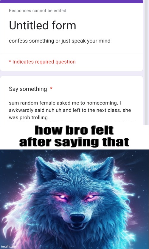you never know bro | made w/ Imgflip meme maker