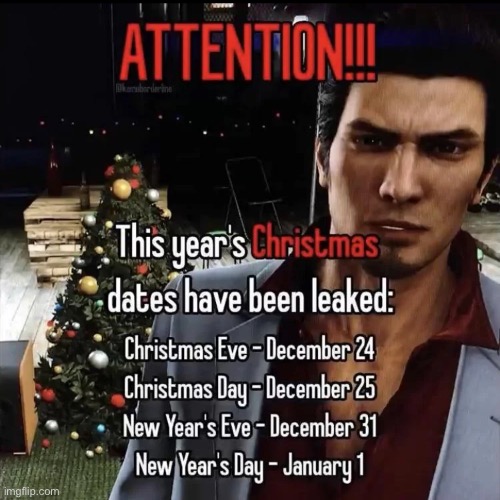 This years Christmas dates have been leaked guys. | made w/ Imgflip meme maker