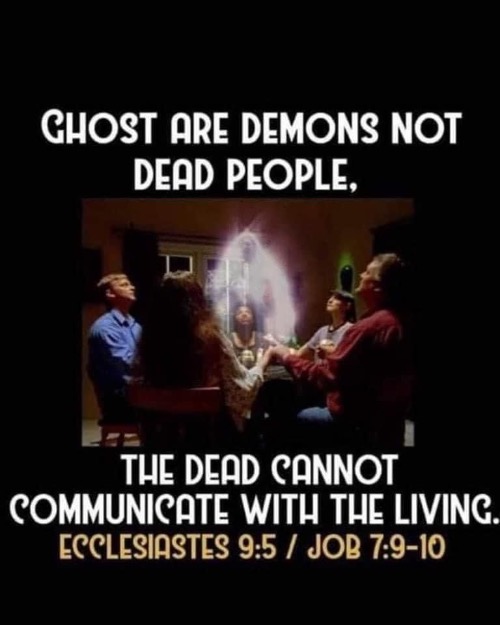 Ghosts Are Demons | image tagged in ghosts,demons,bible verse,the bible,christians christianity,be careful | made w/ Imgflip meme maker