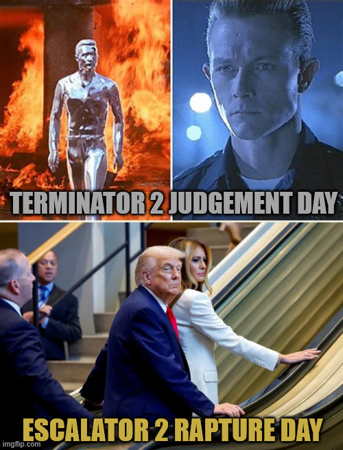Terminator 2 VS Escalator 2Judgement Day VS Rapture Day | TERMINATOR 2 JUDGEMENT DAY; ESCALATOR 2 RAPTURE DAY | image tagged in terminator 2 vs escalator 2,judgement day vs rapture day,he won't stop,it won't go,liquid metal,tearrzzo floors | made w/ Imgflip meme maker