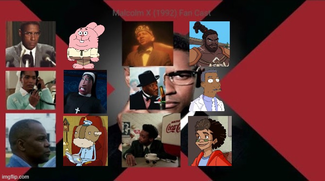 Credit to Mico the Ninjago Fan 2024 for this used | image tagged in meme,memes,spoof cast,characters,malcolm x,roles | made w/ Imgflip meme maker