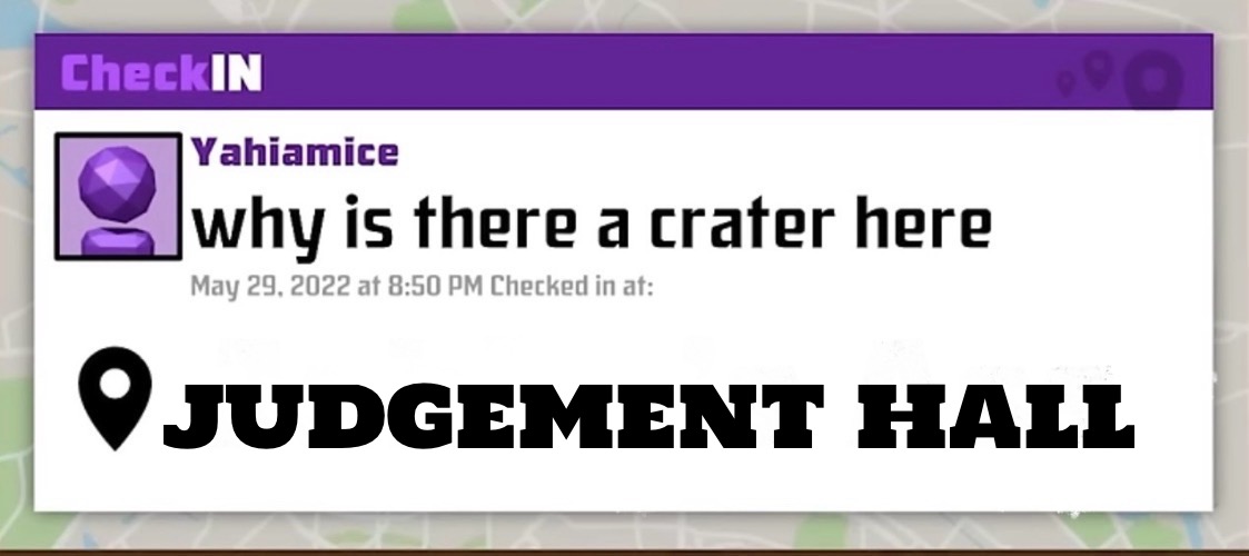 why is there a crater here? | judgement hall | image tagged in why is there a crater here | made w/ Imgflip meme maker
