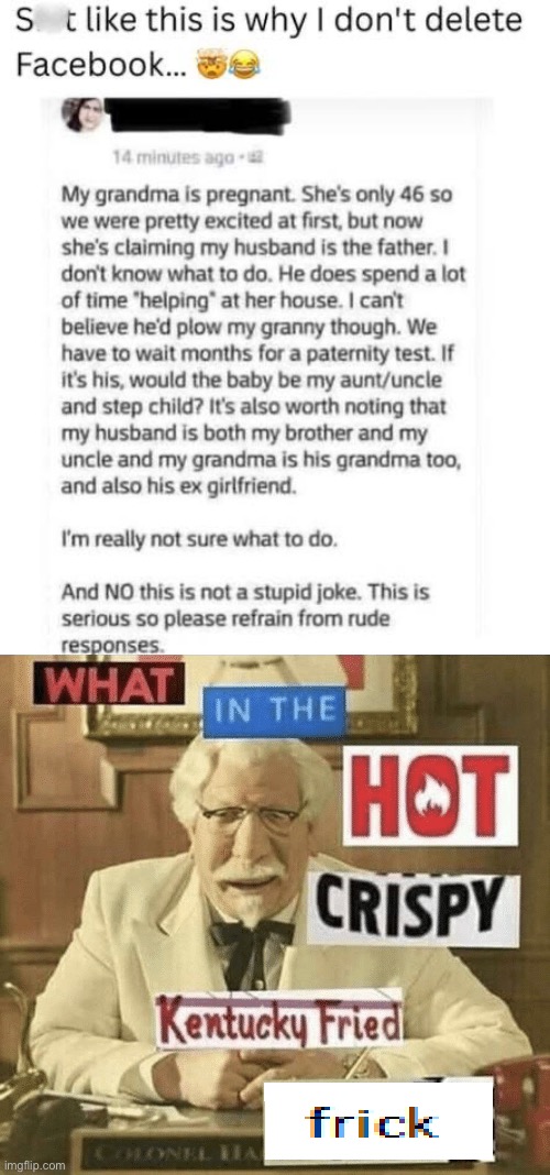 Alabama | image tagged in what in the hot crispy kentucky fried frick,alabama,grandma,paternity,father | made w/ Imgflip meme maker