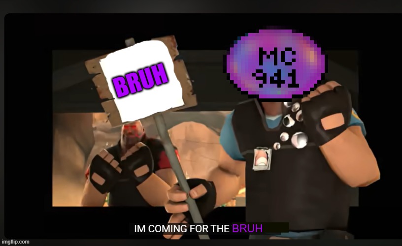 try to find the hidden epik snas =) | BRUH; BRUH | image tagged in pootis engage i'm coming for the x,jokes on you i'm here bozos -epik snas,nihahaha,bruh | made w/ Imgflip meme maker