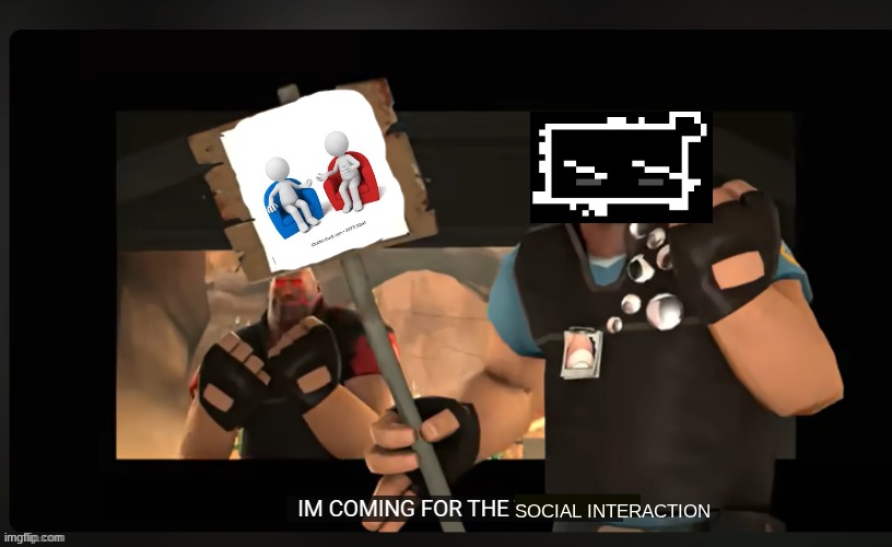 me rn | SOCIAL INTERACTION | image tagged in pootis engage i'm coming for the x | made w/ Imgflip meme maker