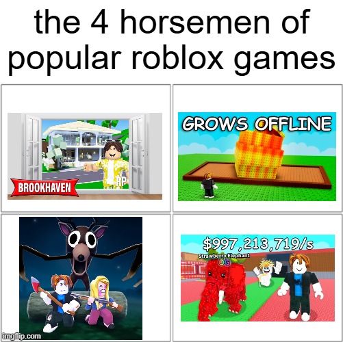 roadblocks | the 4 horsemen of popular roblox games | image tagged in the 4 horsemen of | made w/ Imgflip meme maker