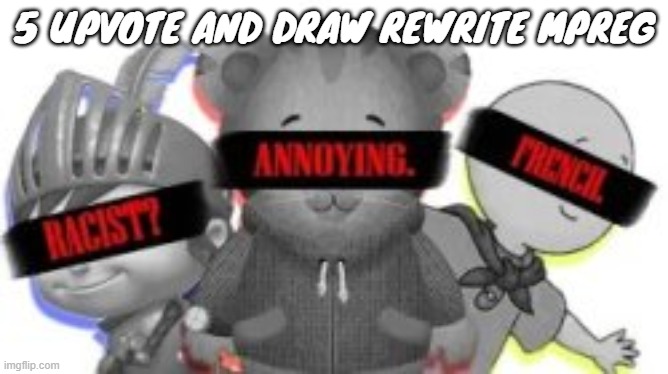 5 UPVOTE AND DRAW REWRITE MPREG | made w/ Imgflip meme maker