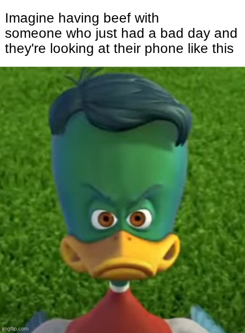 If ykyk | Imagine having beef with someone who just had a bad day and they're looking at their phone like this | image tagged in memes | made w/ Imgflip meme maker