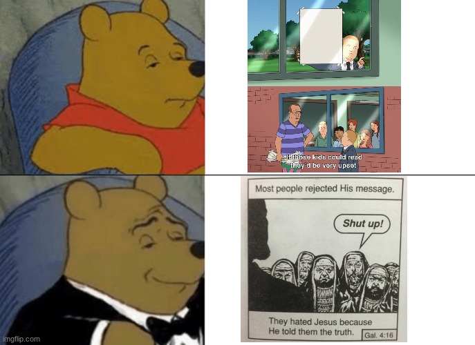 Tuxedo Winnie The Pooh | image tagged in memes,tuxedo winnie the pooh | made w/ Imgflip meme maker