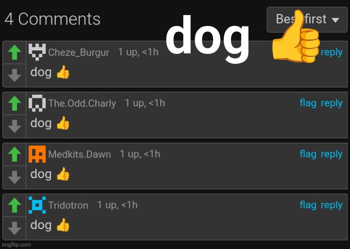 dog 👍 | made w/ Imgflip meme maker